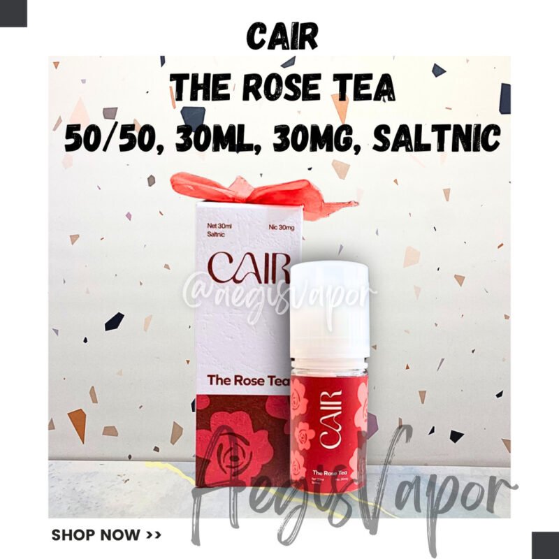 Cair Rose Tea 30ml 30mg Salt Nic